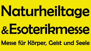 Esoterik- und Naturheiltage Messe für Körper, Geist und Seele