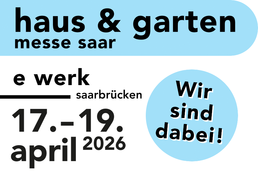 HAUS & GARTEN MESSE SAAR 2026 – DEIN ZUHAUSE. DEIN PROJEKT. DEINE MESSE.