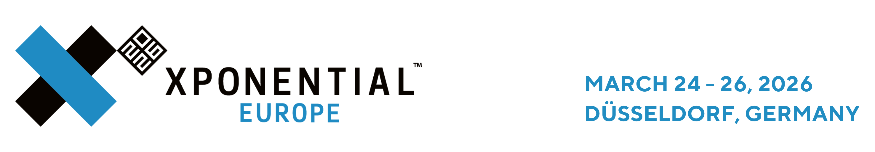 XPONENTIAL EUROPE MARCH 24 - 26, 2026 DÜSSELDORF, GERMANY The leading European trade fair for autonomous technologies & robotics